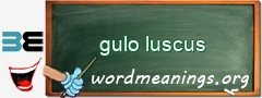 WordMeaning blackboard for gulo luscus